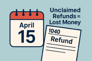 Calendar showing April 15 IRS filing deadline and 1040 refund form with message “Unclaimed Refunds = Lost Money.